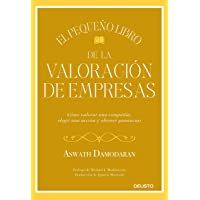 El pequeño libro de la valoración de empresas: Cómo valorar una compañía- elegir una acción y obtener ganancias (Sin…